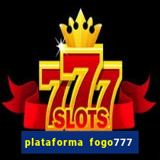 plataforma fogo777    confi  vel